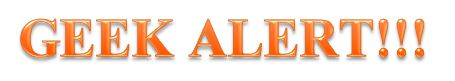 Geek Alert!!!