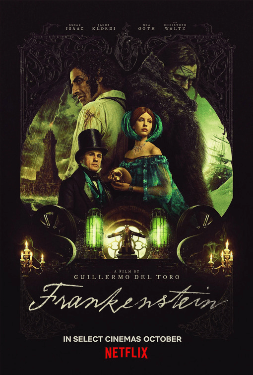 Poster for Guillermo del Toro's 2025 film Frankenstein, a Netflix film, showing a montage of the main characters. At the bottom it says "In select cinemas October, Netflix." 